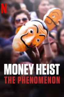 دانلود مستند Money Heist The Phenomenon 2020 پدیده سرقت پول