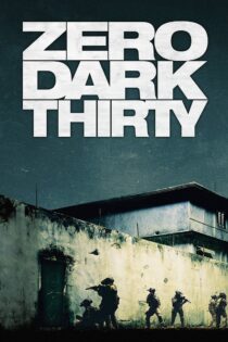 دانلود فیلم Zero Dark Thirty 2012 سی دقیقه پس از نیمه شب