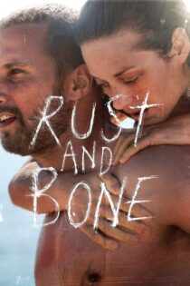 دانلود فیلم Rust and Bone 2012 زنگار و استخوان