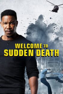 دانلود فیلم Welcome to Sudden Death 2020 به مرگ ناگهانی خوش آمدی