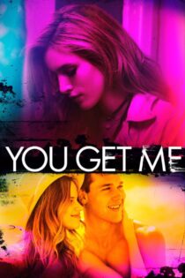 دانلود فیلم You Get Me 2017 تو درکم می کنی