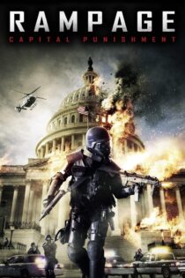 دانلود فیلم Rampage: Capital Punishment 2014 رمپیج: مجازات سرمایه