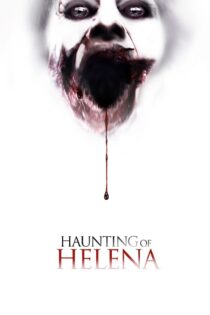 دانلود فیلم The Haunting of Helena 2012 شجاعت هلنا